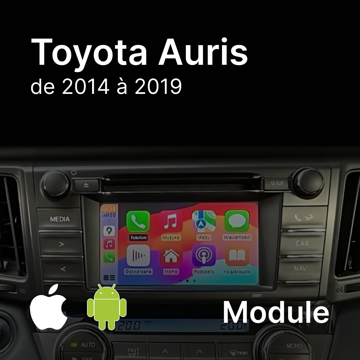 Module CarPlay & Android Auto | Toyota Auris